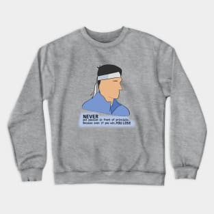 Never put passion in front of principle Crewneck Sweatshirt